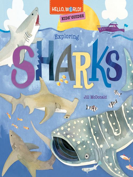 Title details for Kids' Guides: Exploring Sharks by Jill McDonald - Available